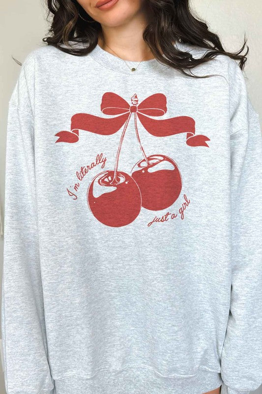 CHERRY IM LITERALLY JUST A GIRL GRAPHIC SWEATSHIRT